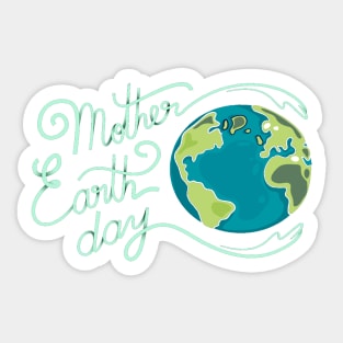 MOTHER EARTH DAY T-SHIRT GIFT 50th ANNIVERSARY 22 APRIL T-Shirt Sticker
